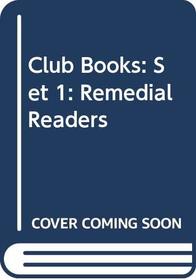Club Books: Set 1: Remedial Readers