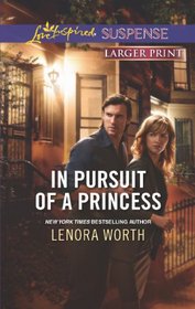 In Pursuit of a Princess (Love Inspired Suspense, No 355) (Larger Print)