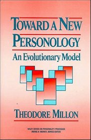 Toward a New Personology: An Evolutionary Model (Wiley Series on Personality Processes)