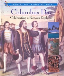 Columbus Day: Celebrating a Famous Explorer (Finding Out About Holidays)