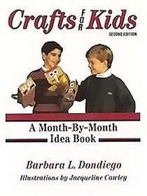 Crafts for Kids: A Month by Month Idea Book