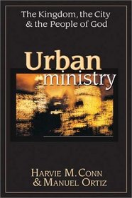 Urban Ministry: The Kingdom, the City,  the People of God