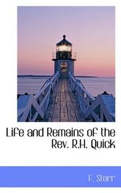 Life and Remains of the Rev. R.H. Quick