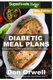 Diabetic Meal Plans: Diabetes Type-2 Quick & Easy Gluten Free Low Cholesterol Whole Foods Diabetic Recipes full of Antioxidants & Phytochemicals ... Weight Loss Transformation) (Volume 2)