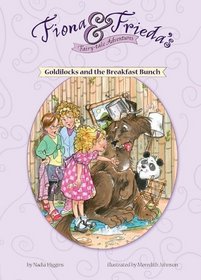 Goldilocks and the Breakfast Bunch (Fiona and Frieda's Fairy-Tale Adventures)