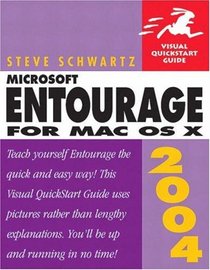 Microsoft Entourage 2004 for Mac OS X : Visual QuickStart Guide (Visual Quickstart Guides)