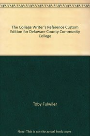 The College Writer's Reference Custom Edition for Delaware County Community College