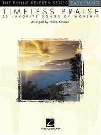 Timeless Praise: Easy Piano (Phillip Keveren Series)