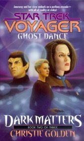 Ghost Dance (Star Trek Voyager, No 20, Dark Matters Book Two of Three)