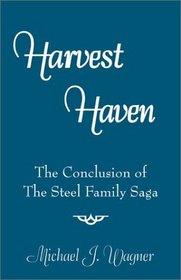Harvest Haven: The Conclusion of The Steel Family Saga