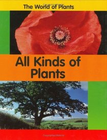 All Kinds of Plants (World of Plants)
