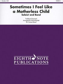 Sometimes I Feel Like a Motherless Child (Soloist and Concert Band) (Conductor Score) (Eighth Note)