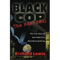 Black Cop: The Real Deal the True Story of New York Citys Most Decorated Cop