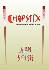 Chopstix, Healing My Heart in the Heart of China