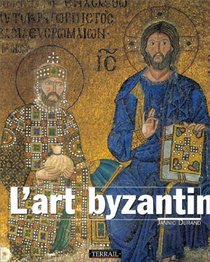 L'art byzantin (French Edition)