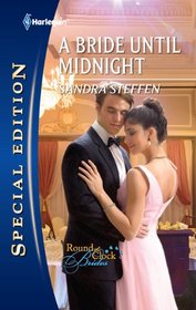 A Bride Until Midnight (Round the Clock Brides, Bk 1) (Harlequin Special Edition, No 2111)