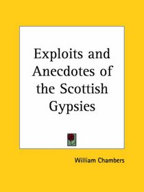 Exploits and Anecdotes of the Scottish Gypsies