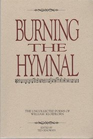 Burning the Hymnal: The Uncollected Poems of William Koefkorn
