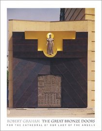 Robert Graham: The Great Bronze Doors for the Cathedral of Our Lady of the Angels