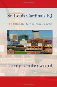 St. Louis Cardinals IQ: The Ultimate Test of True Fandom