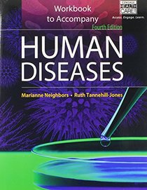 Workbook for Neighbors/Tannehill-Jones' Human Diseases, 4th
