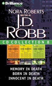 J.D. Robb CD Collection 8: Memory in Death, Born in Death, Innocent in Death (In Death Series)