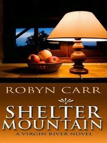 Shelter Mountain (Virgin River, Book 2)