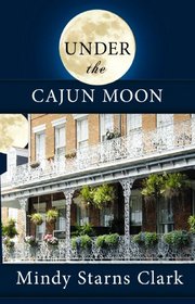 Under the Cajun Moon (Christian Mystery Series)