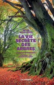 La Vie secrte des arbres (French Edition)