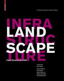 Landscape Infrastructure: Case Studies by SWA