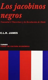 Los jacobinos negros : Toussaint L'Overture y la revolucin de Hait
