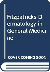 Fitzpatricks Dermatology in General Medicine