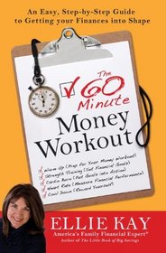 The 60-Minute Money Workout: An Easy Step-by-Step Guide to Getting Your Finances into Shape