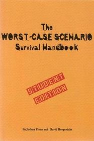 The Worst-Case Scenario Survival Handbook Student Edition