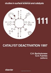 Catalyst Deactivation 1997 (Studies in Surface Science and Catalysis)