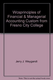 Wcsprinciples of Financial & Managerial Accounting Custom from Fresno City College