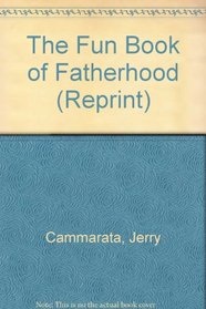 The Fun Book of Fatherhood (Reprint)