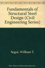 Fundamentals of Structural Steel Design (Civil Engineering Series)