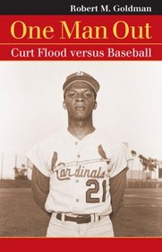 One Man Out: Curt Flood Versus Baseball (Landmark Law Cases & American Society)