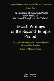 Jewish Writings of the Second Temple Period (Compendia Rerum Iudaicarum Ad Novum Testamentum)
