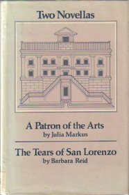 Two Novellas: A Patron Of The Arts / The Tears Of San Lorenzo