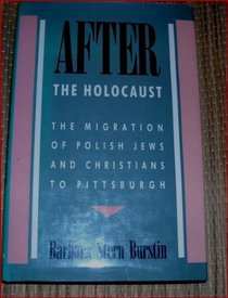 After the Holocaust: The Migration of Polish Jews and Christians to Pittsburgh