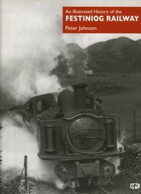 An Illustrated History of the Festiniog Railway