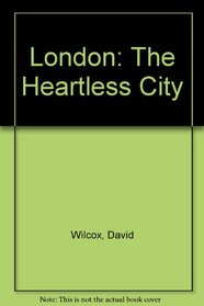 London: The Heartless City
