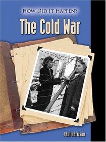 How Did It Happen? - The Cold War