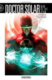 Doctor Solar, Man of the Atom Volume 1