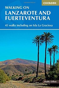 Walking on Lanzarote and Fuerteventura: 45 Walks Including on Isla La Grciosa (Cicerone Guides)