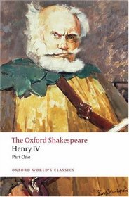 The Oxford Shakespeare: Henry IV, Part I (Oxford World's Classics; the Oxford Shakespeare)