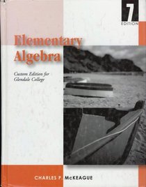Elementary Algebra ~ Custom Edition (Custom Edition for Glendale College)