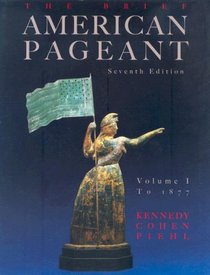 The Brief American Pageant: Volume I - To 1877